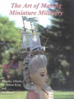 The Art of Making Miniature Millinery