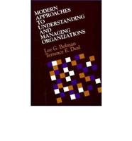 Modern Approaches to Understanding and Managing Organizations