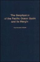 The Geophysics of the Pacific Ocean Basin and Its Margin