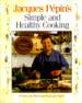 Jacques Pépin's Simple and Healthy Cooking
