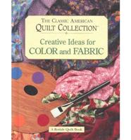 The Classic American Quilt Collection. Creative Ideas for Color and Fabric