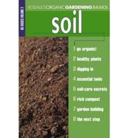 Rodale Organic Gardening Basics. Volume 2 Soil