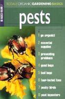 Rodale Organic Gardening Basics. Volume 7 Pests