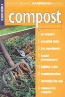 Rodale Organic Gardening Basics. Volume 8 Compost