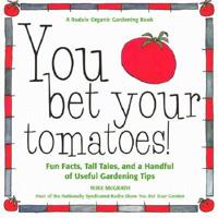 You Bet Your Tomatoes!