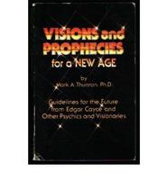 Visions and Prophecies for a New Age