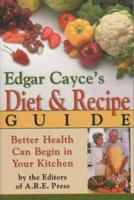 Edgar Cayce's Diet and Recipe Guide