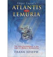 Edgar Cayce's Atlantis and Lemuria
