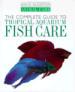 The Complete Guide to Tropical Aquarium Fish Care
