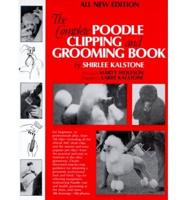 The Complete Poodle Clipping and Grooming Book