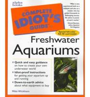 The Complete Idiot's Guide to Freshwater Aquariums