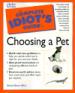 The Complete Idiot's Guide to Choosing a Pet