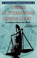 Toward an International Criminal Court?
