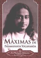 Maximas De Paramahansa Yogananda/Sayings of Paramahansa Yogananda