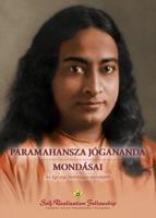 Paramahansza Jógananda Mondásai (Sayings of Paramahansa Yogananda--Hungarian)