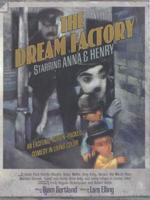The Dream Factory Starring Anna & Henry