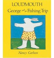 Loudmouth George and the Fishing Trip