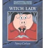 Louanne Pig in Witch Lady