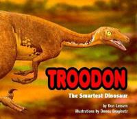 Troodon, the Smartest Dinosaur
