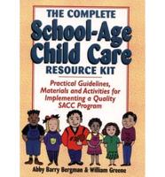 The Complete School-Age Child Care Resource Kit