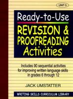 Ready-to-Use Revision And Proofreading Activities (Volume 5 of Writing Skills Curriculum Library)