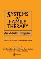 Systems of Family Therapy: An Adlerian Integration