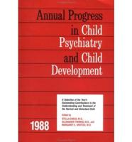 1988 Annual Progress In Child Psychiatry