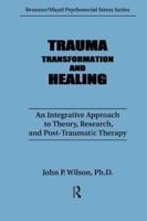 Trauma, Transformation, And Healing.: An Integrated Approach To Theory Research & Post Traumatic Therapy