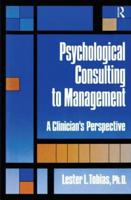 Psychological Consulting To Management: A Clinician's Perspective