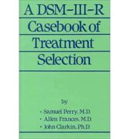 A DSM-III-R Casebook of Treatment Selection