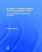 A Guide to Family-Centered Circle Drawings (F-C-C-D) With Symbol Probes and Visual Free Association