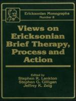 Views on Ericksonian Brief Therapy, Process and Action