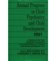 Annual Progress in Child Psychiatry and Child Development 1991