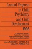 Annual Progress in Child Psychiatry and Child Development 1993