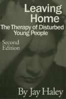 Leaving Home: The Therapy Of Disturbed Young People