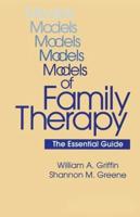 Models Of Family Therapy : The Essential Guide
