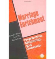 Marriage Enrichment--Preparation, Mentoring, And Outreach