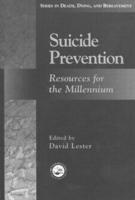 Suicide Prevention : Resources for the Millennium