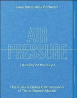 Lawrence Abu Hamdan - Air Pressure (A Diary of the Sky)