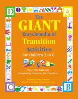 The Giant Encyclopedia of Transition Activities for Children 3 to 6 : Over 600 Activities Created by Teachers for Teachers