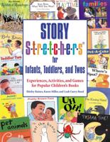 Story Stretchers for Infants, Toddlers, and Twos