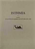 Isthmia Volume VI Sculpture II, Marble Sculpture, 1967-1980