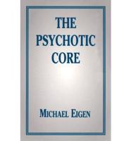 The Psychotic Core