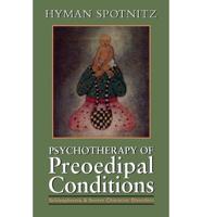 Psychotherapy of Preoedipal Conditions