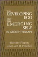 The Developing Ego and the Emerging Self in Group Therapy