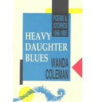 Heavy Daughter Blues : Poems and Stories, 1968-1986