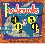 Trademarks of the 40'S and 50'S