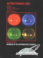 Astrodynamics : proceedings, 2007, pt.1-3 &amp; suppl.