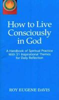 How to Live Consciously in God