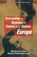 Succeeding in Business in Central and Eastern Europe